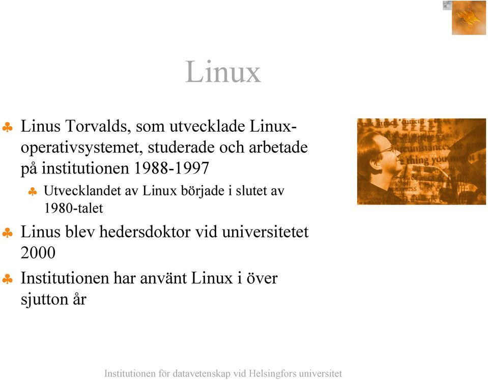 av Linux började i slutet av 1980-talet Linus blev hedersdoktor