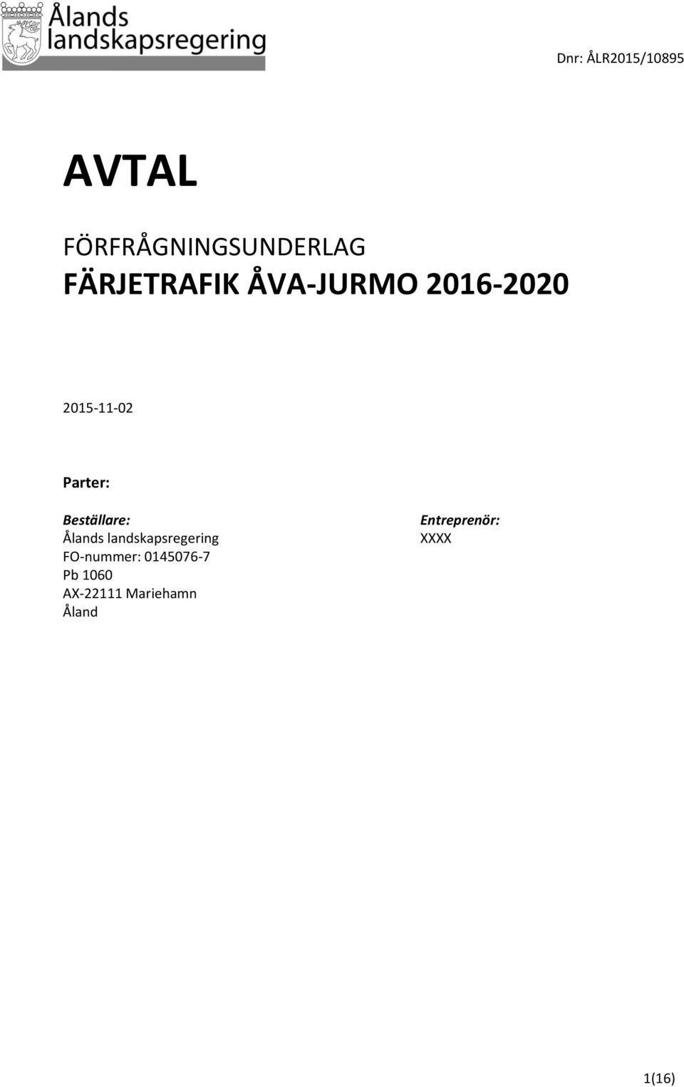 Beställare: Ålands landskapsregering FO-nummer: