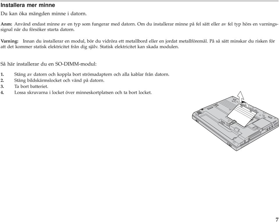 Varning: Innan du installerar en modul, bör du vidröra ett metallbord eller en jordat metallföremål.