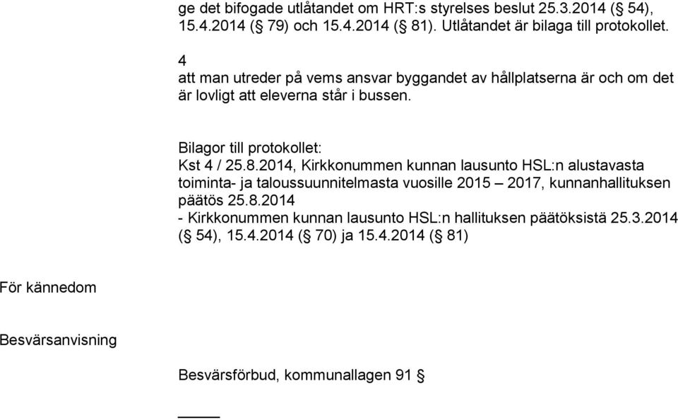 Bilagor till protokollet: Kst 4 / 5.8.