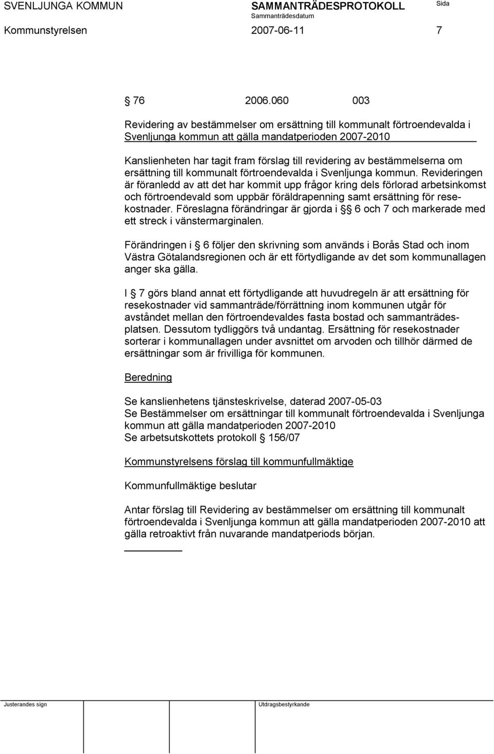 bestämmelserna om ersättning till kommunalt förtroendevalda i Svenljunga kommun.