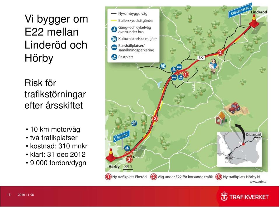 km motorväg två trafikplatser kostnad: 310