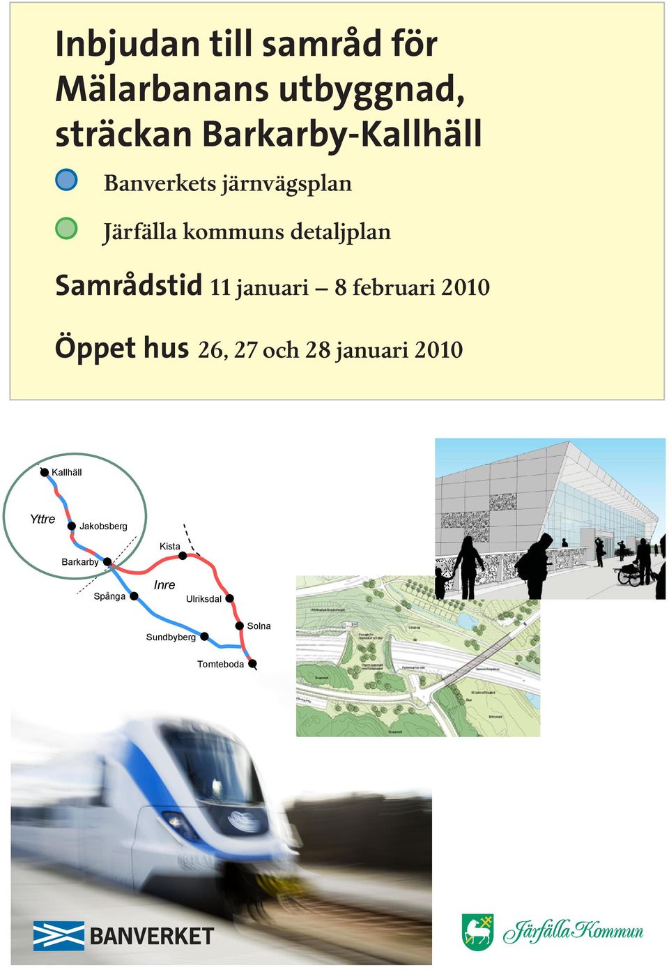 och 8 januari 00 Kallhäll Yttre Jakobsberg Barkarby Spånga Kista Inre Ulriksdal Befintlig