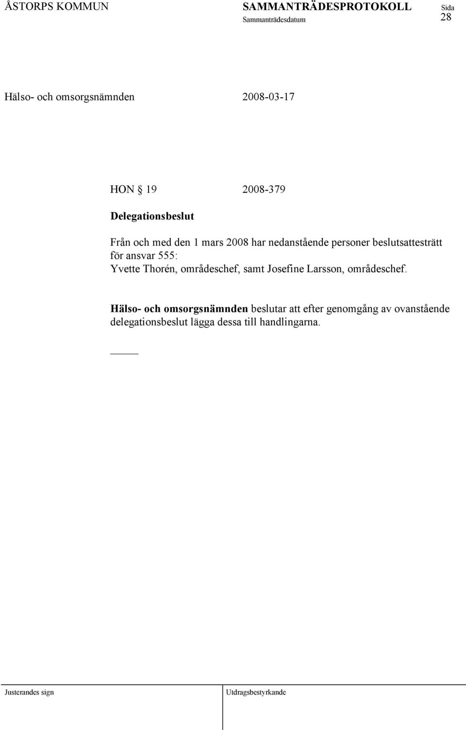 områdeschef, samt Josefine Larsson, områdeschef.