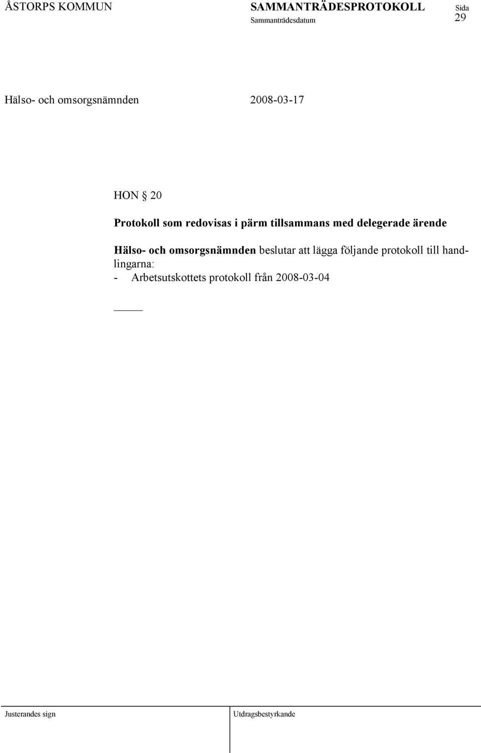 omsorgsnämnden beslutar att lägga följande