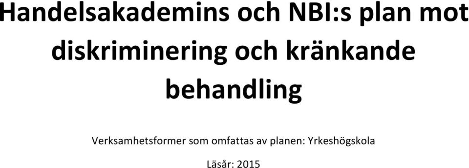 behandling Verksamhetsformer som