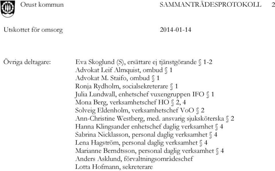Eldenholm, verksamhetschef VoO 2 Ann-Christine Westberg, med.