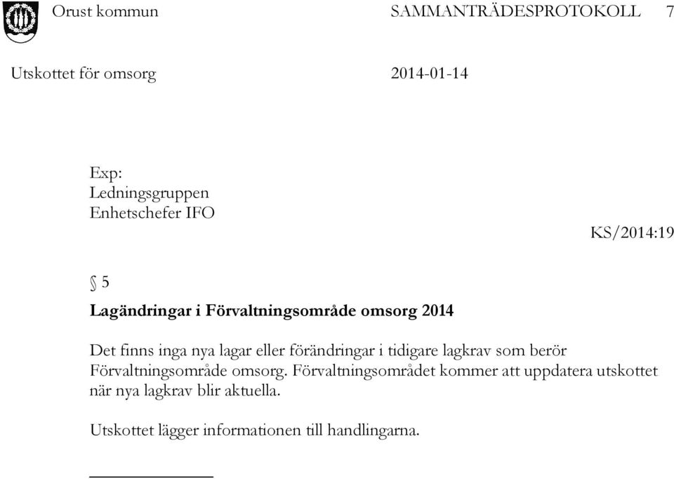 tidigare lagkrav som berör Förvaltningsområde omsorg.
