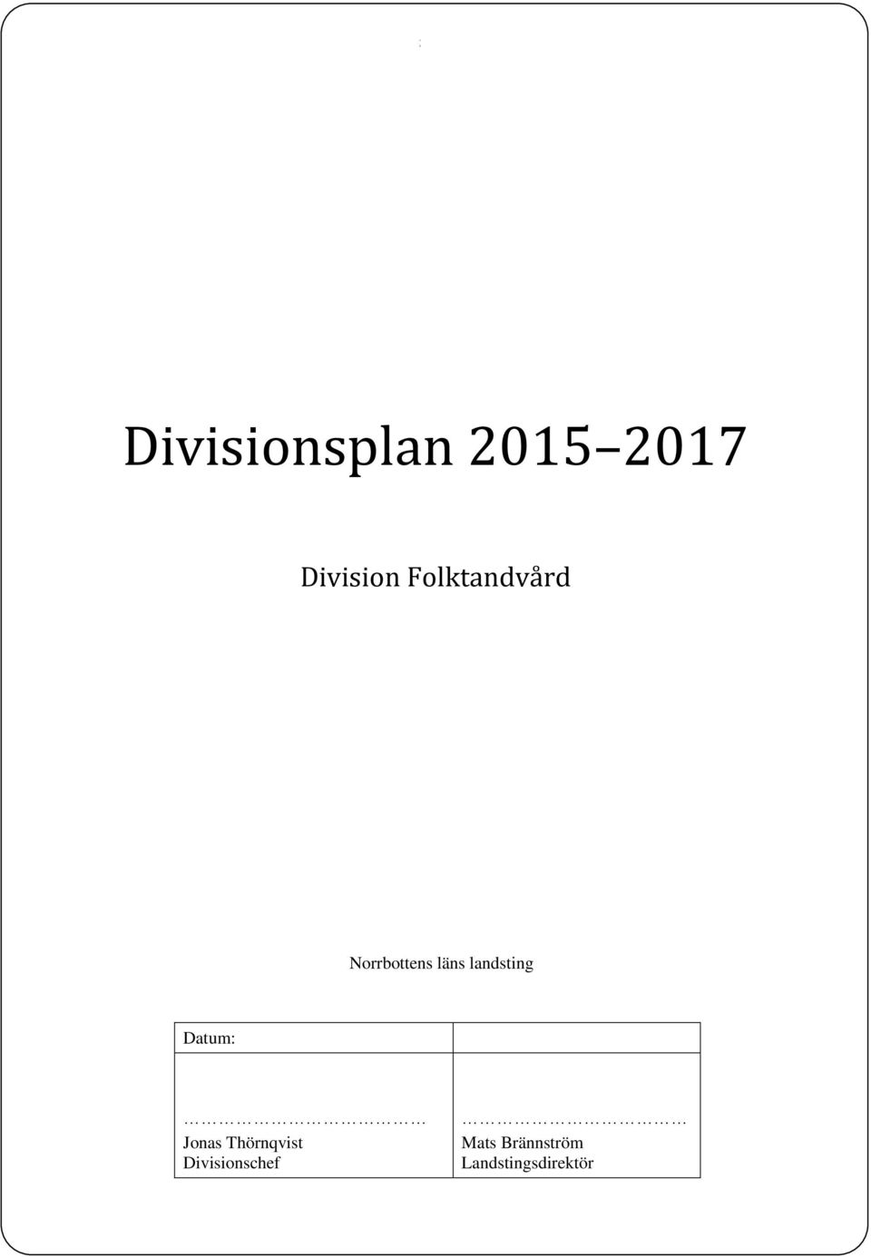 landsting Datum: Jonas Thörnqvist