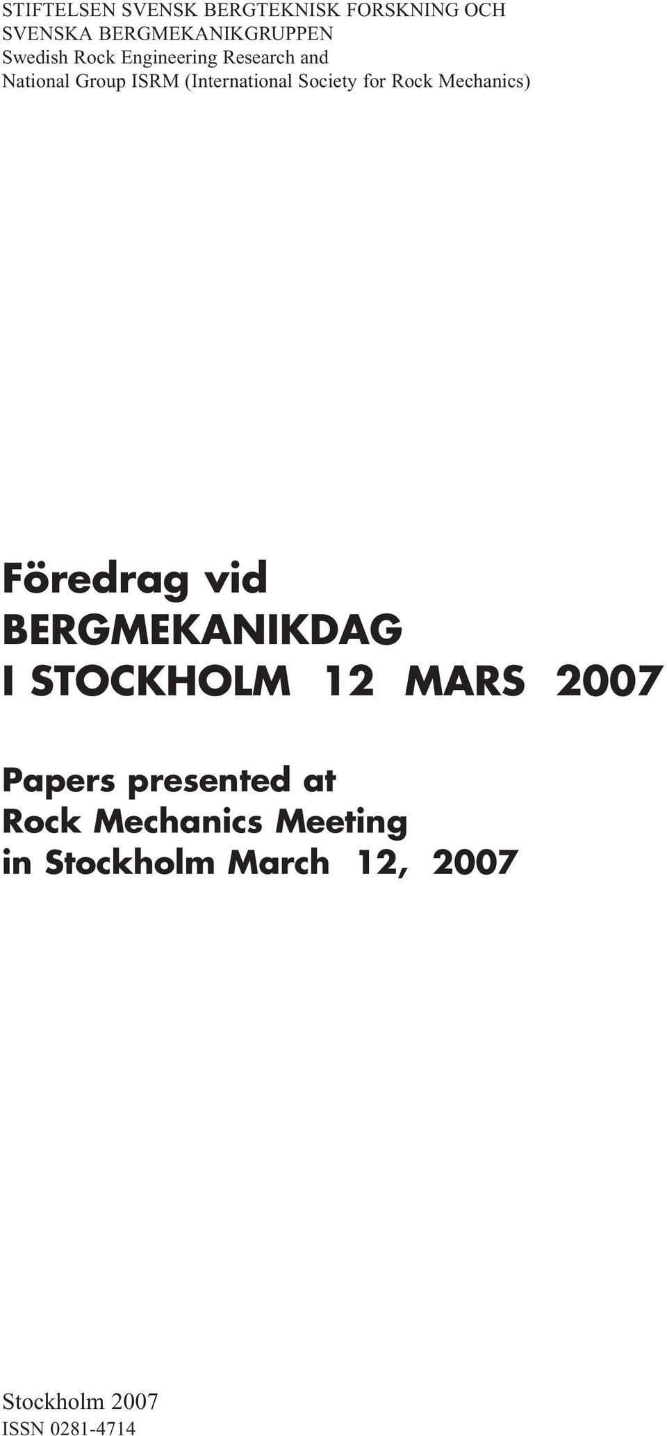 Mechanics) Föredrag vid BERGMEKANIKDAG I STOCKHOLM 12 MARS 2007 Papers presented