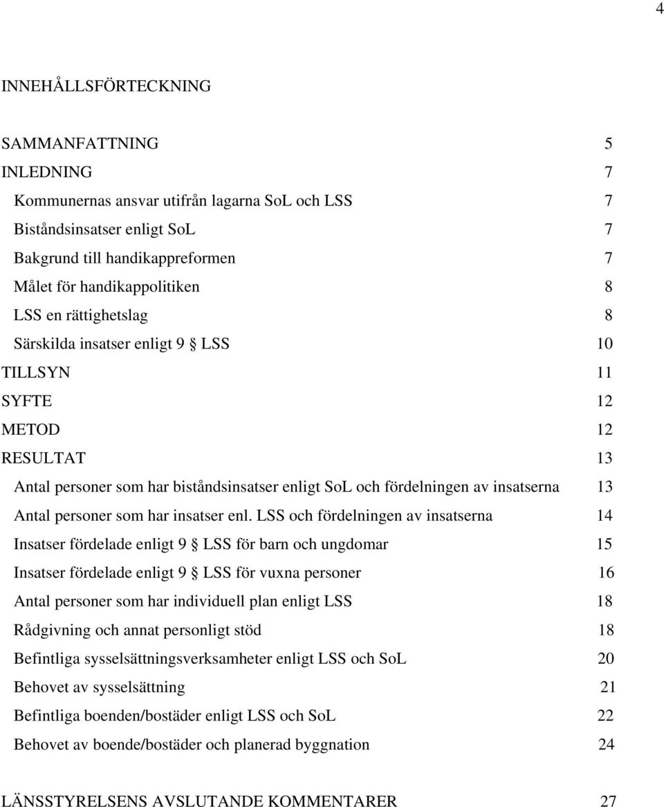 har insatser enl.