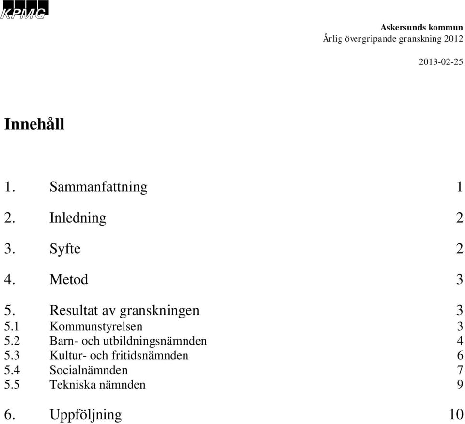 1 Kommunstyrelsen 3 5.2 Barn- och utbildningsnämnden 4 5.