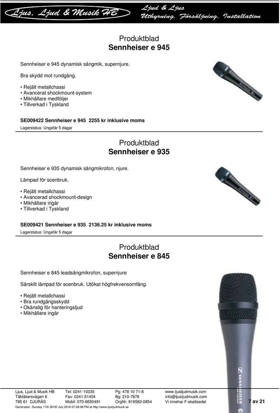 Sennheiser e 935 dynamisk sångmikrofon, njure. Lämpad för scenbruk.