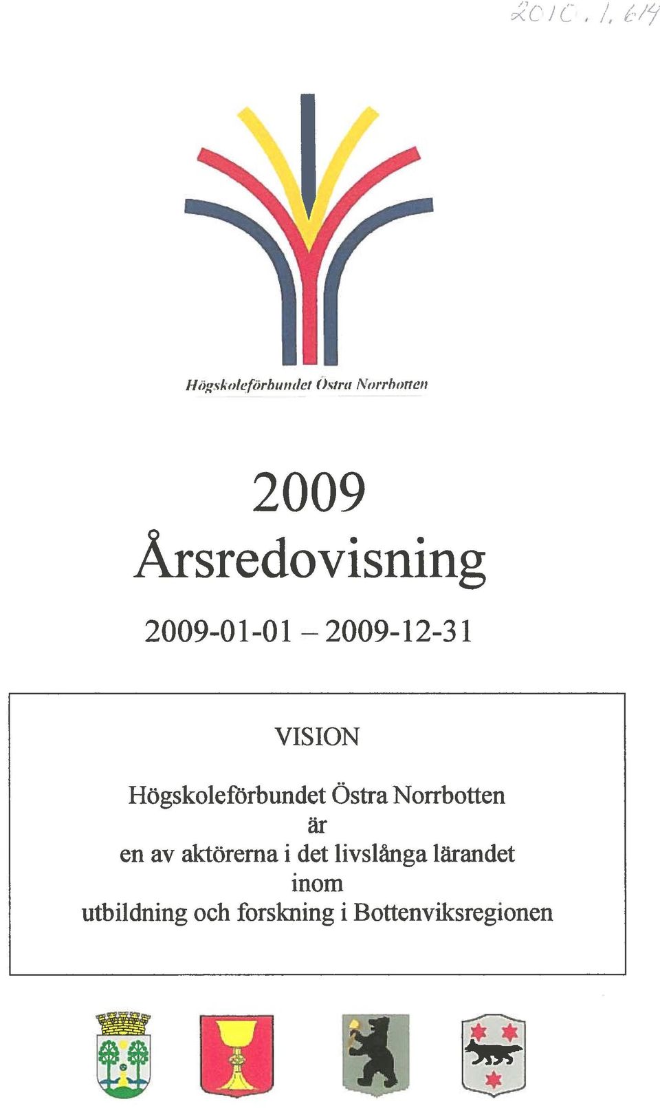 VISION Högskoleförbundet Östra Norrbotten ar en av