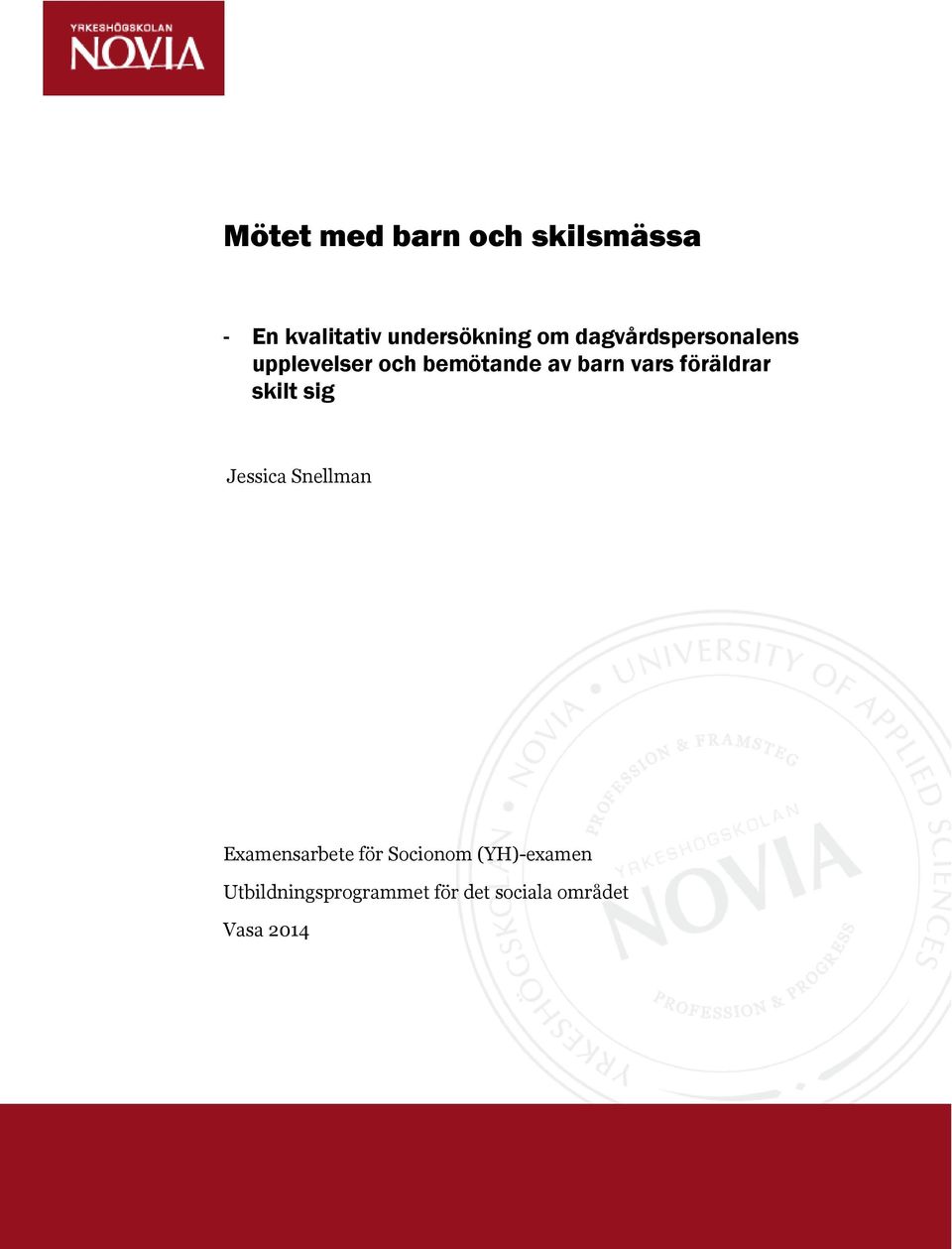 föräldrar skilt sig Jessica Snellman Examensarbete för