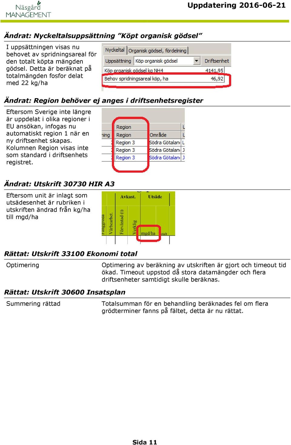 automatiskt region 1 när en ny driftsenhet skapas. Kolumnen Region visas inte som standard i driftsenhets registret.