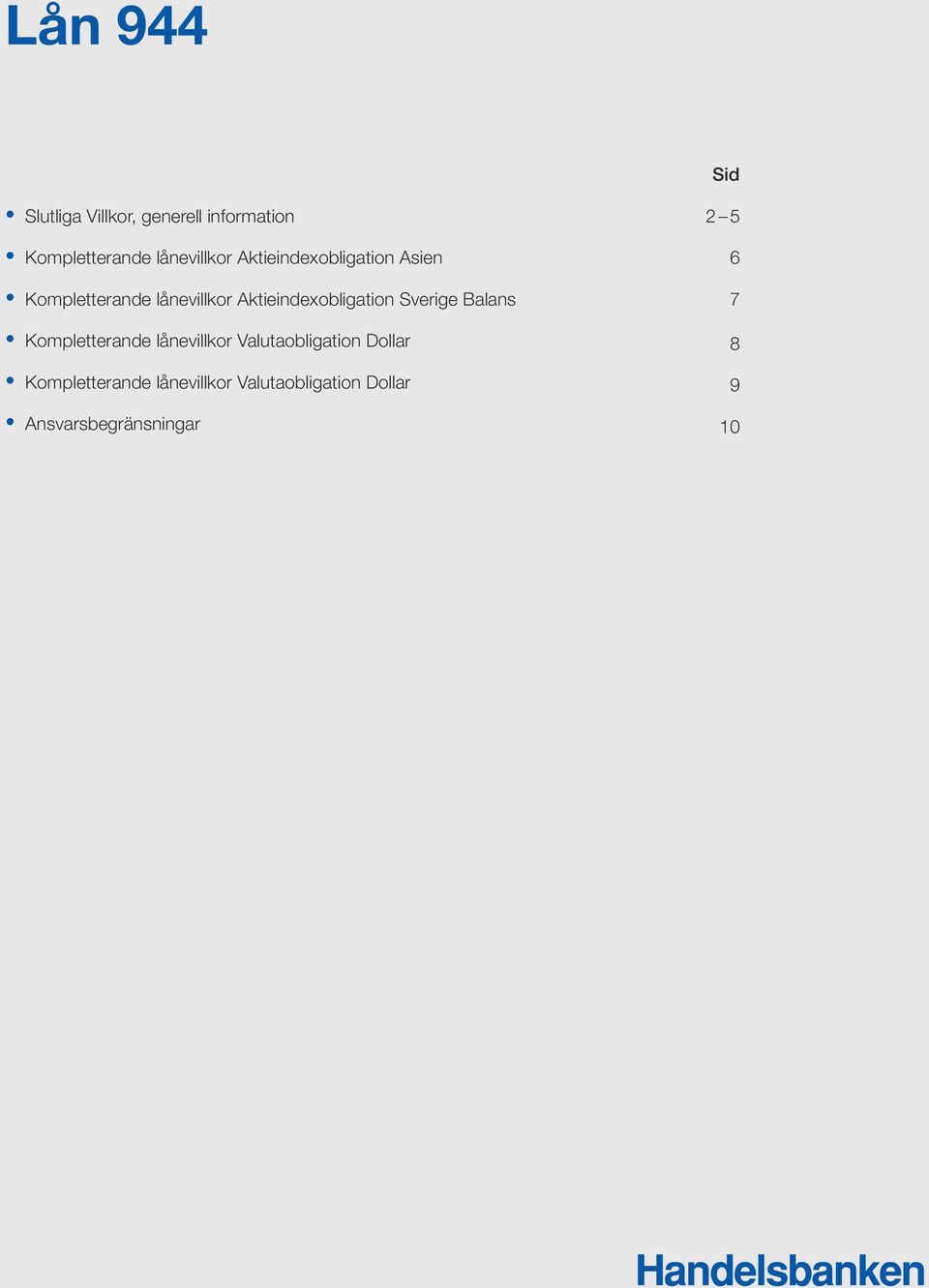 Aktieindexobligation Sverige Balans 7 Kompletterande lånevillkor