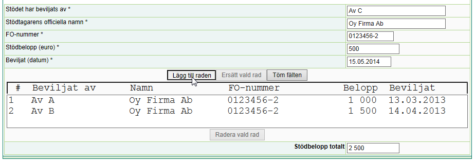 Bild 2: Behandling av tabeller På sidorna som innehåller tabeller (t.ex. Sökandens de minimis-stöd) ifylls uppgifterna på tabellraderna genom att klicka på Lägg till rad.