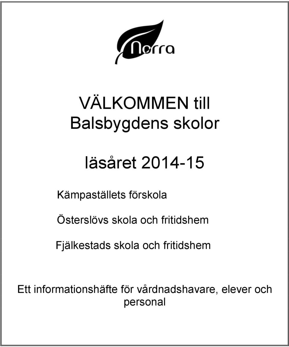 fritidshem Fjälkestads skola och fritidshem Ett