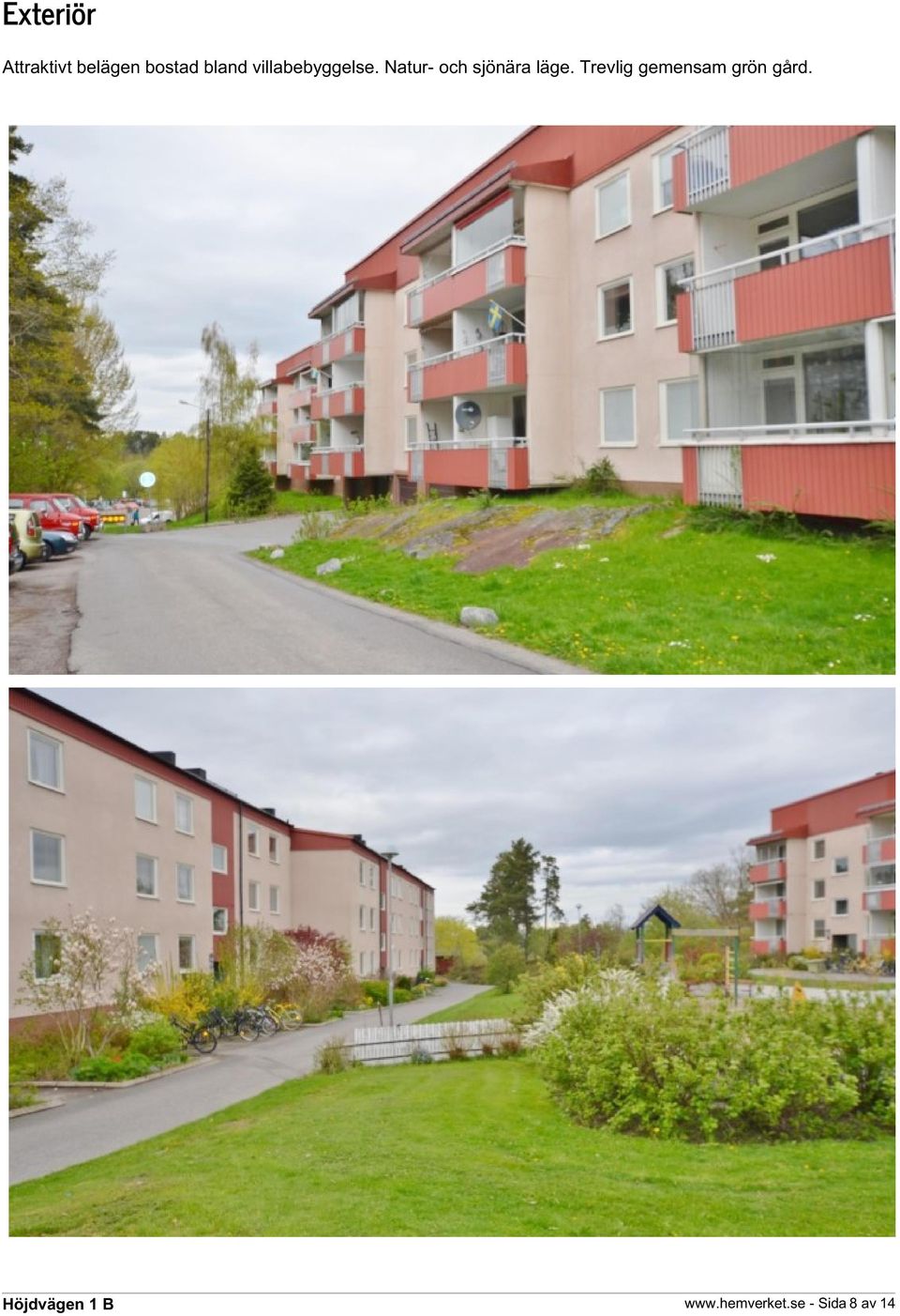 Natur- och sjönära läge.