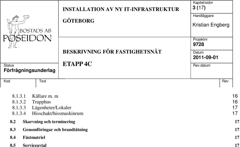 2 Skarvning och terminering 17 8.