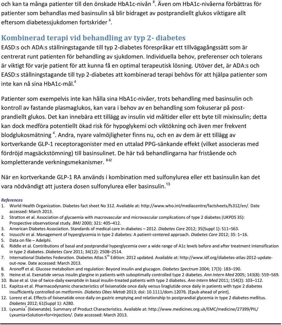 Kombinerad terapi vid behandling av typ 2- diabetes EASD:s och ADA:s ställningstagande till typ 2-diabetes förespråkar ett tillvägagångssätt som är centrerat runt patienten för behandling av