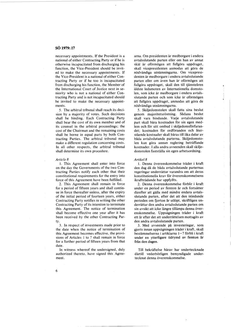 is a national of either Contracting Party or if he too is incapacitated 'from discharging his function, the Member of the International Court of Justice next in seniority who is not a national of