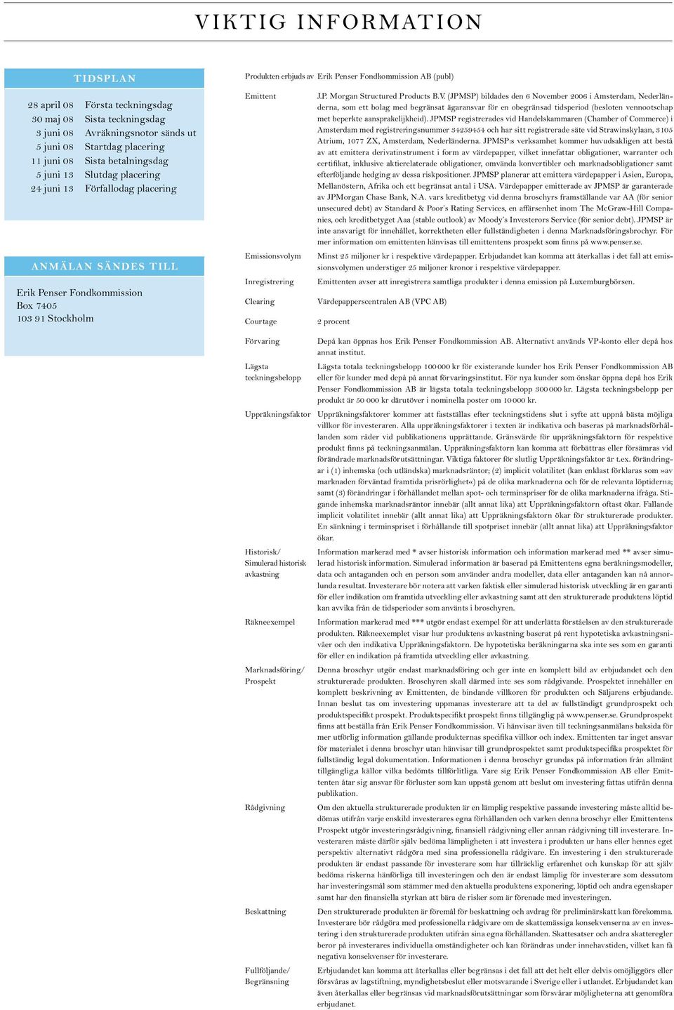 Emissionsvolym Inregistrering Clearing Courtage J.P. Morgan Structured Products B.V.