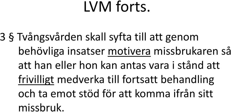 insatser motivera missbrukaren så att han eller hon kan