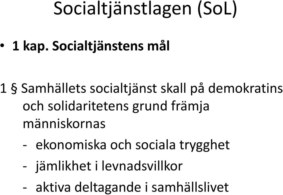 demokratins och solidaritetens grund främja människornas -