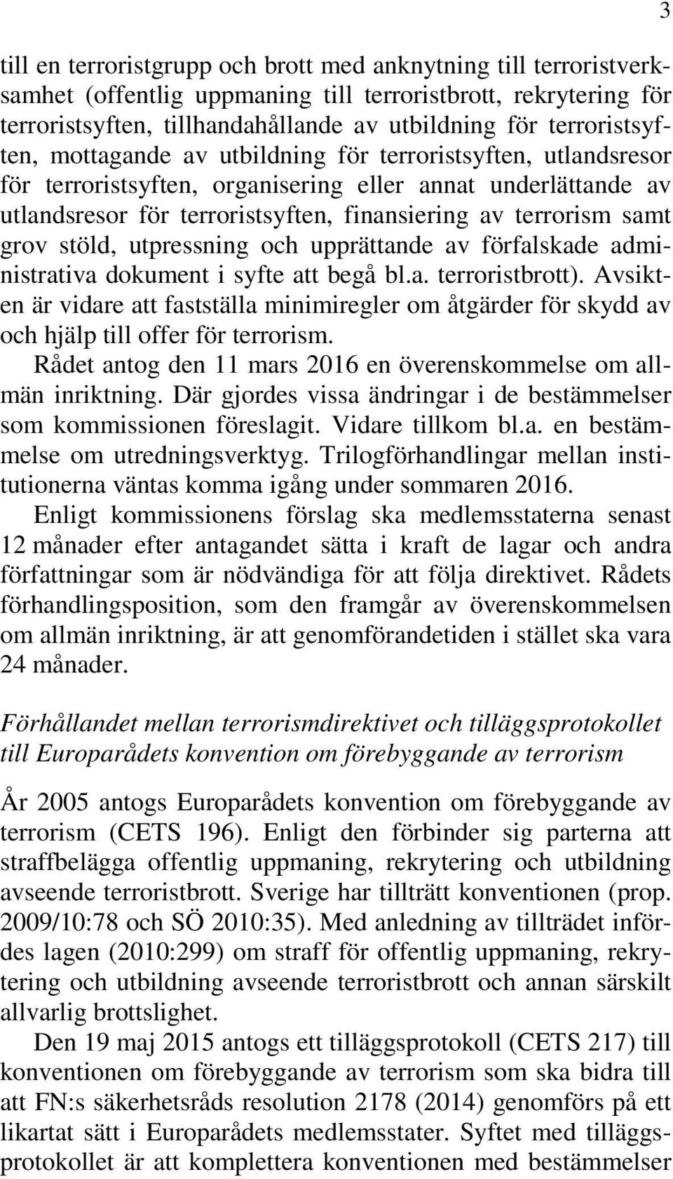 samt grov stöld, utpressning och upprättande av förfalskade administrativa dokument i syfte att begå bl.a. terroristbrott).