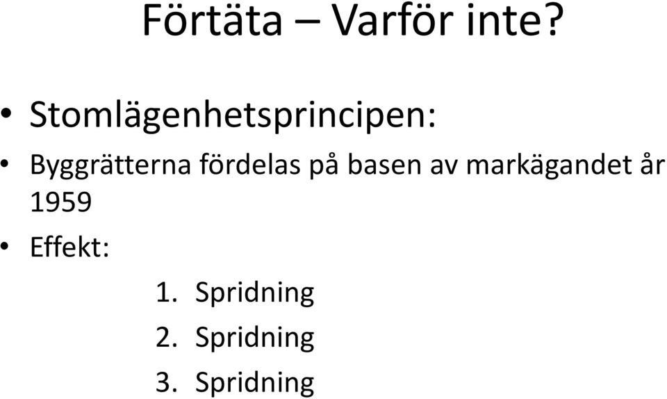 fördelas på basen av markägandet år