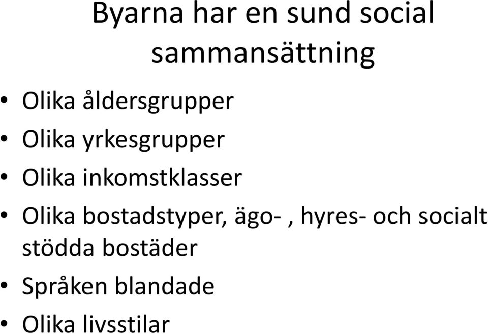 sammansättning Olika bostadstyper, ägo-, hyres-