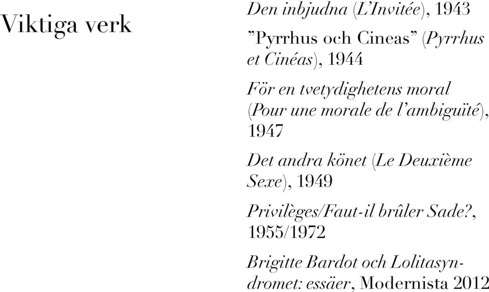 ambiguïté), 1947 Det andra könet (Le Deuxième Sexe), 1949
