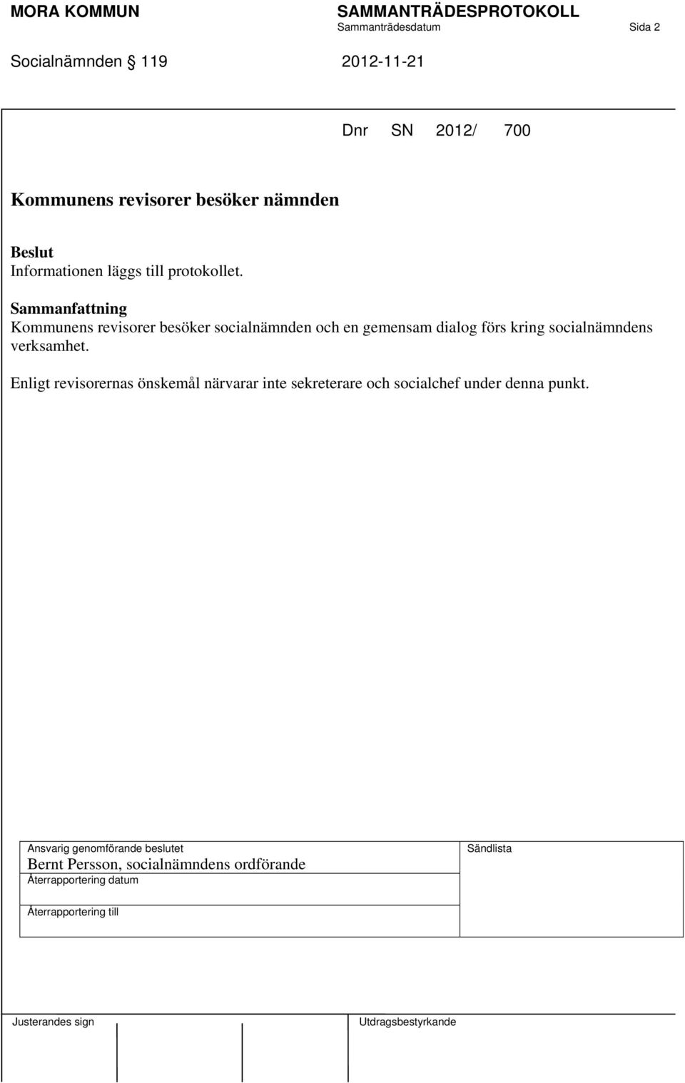 Kommunens revisorer besöker socialnämnden och en gemensam dialog förs kring socialnämndens