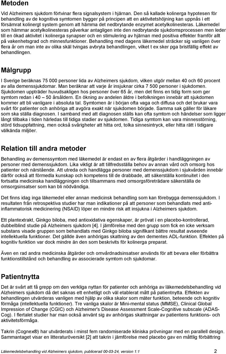 enzymet acetylkolinesteras.