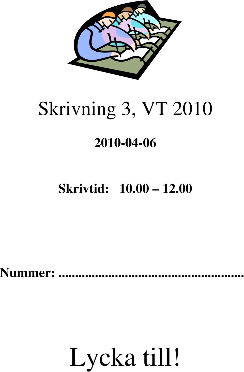 Skrivtid: 10.00 12.