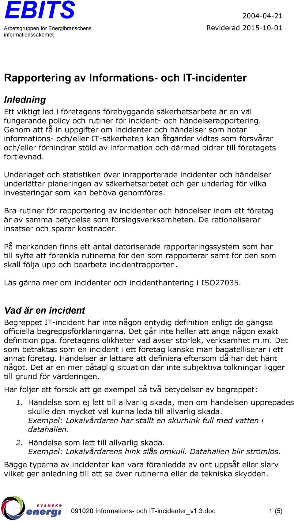 till företagets fortlevnad.
