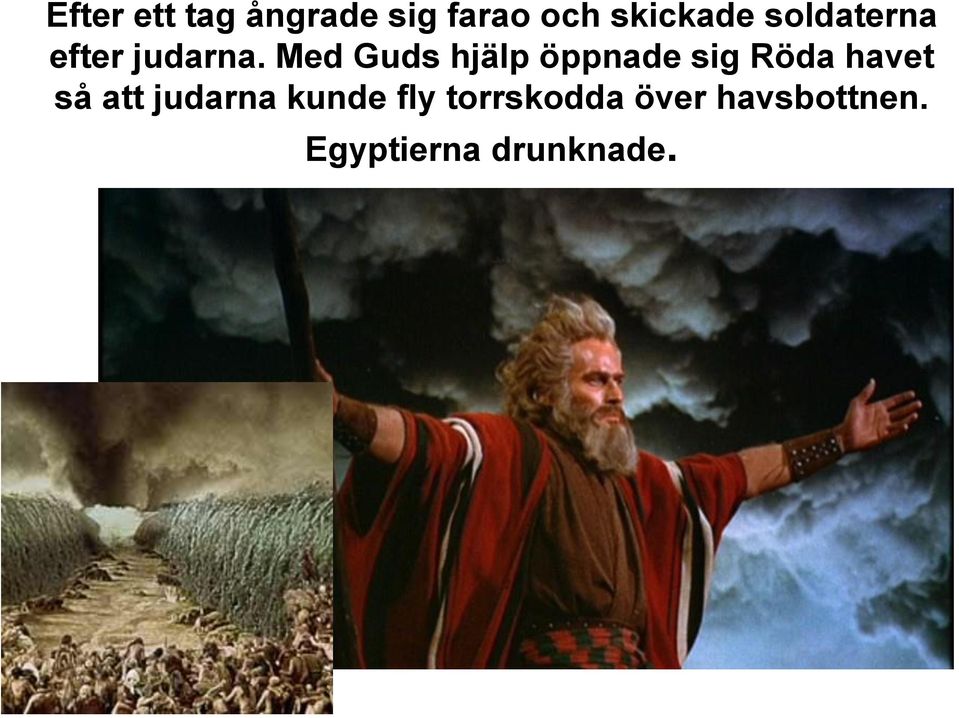 Med Guds hjälp öppnade sig Röda havet så att