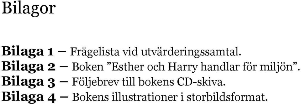 Bilaga 2 Boken Esther och Harry handlar för