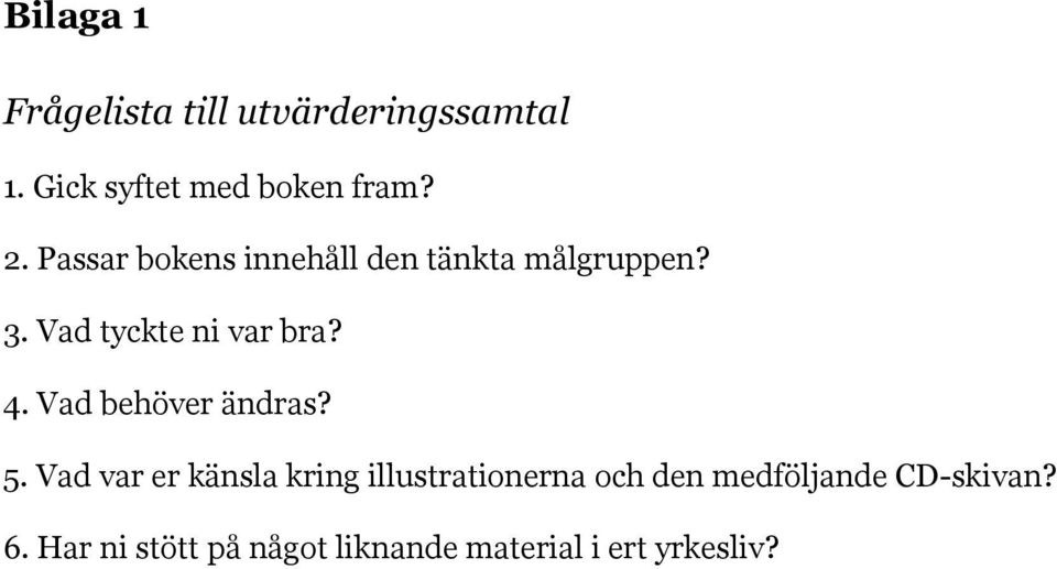 Vad behöver ändras? 5.