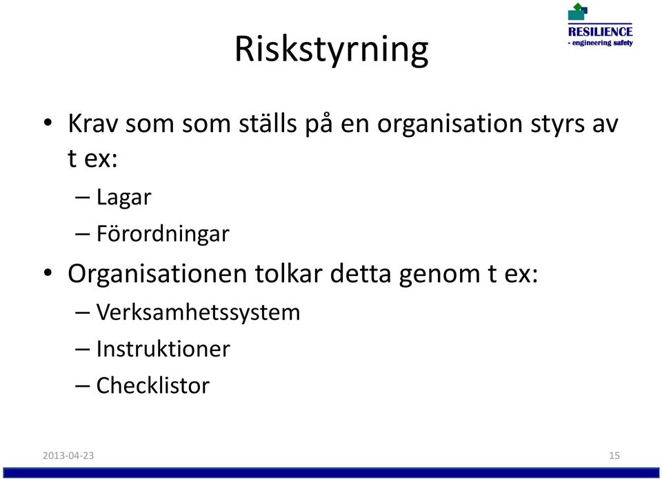 Förordningar Organisationen tolkar detta