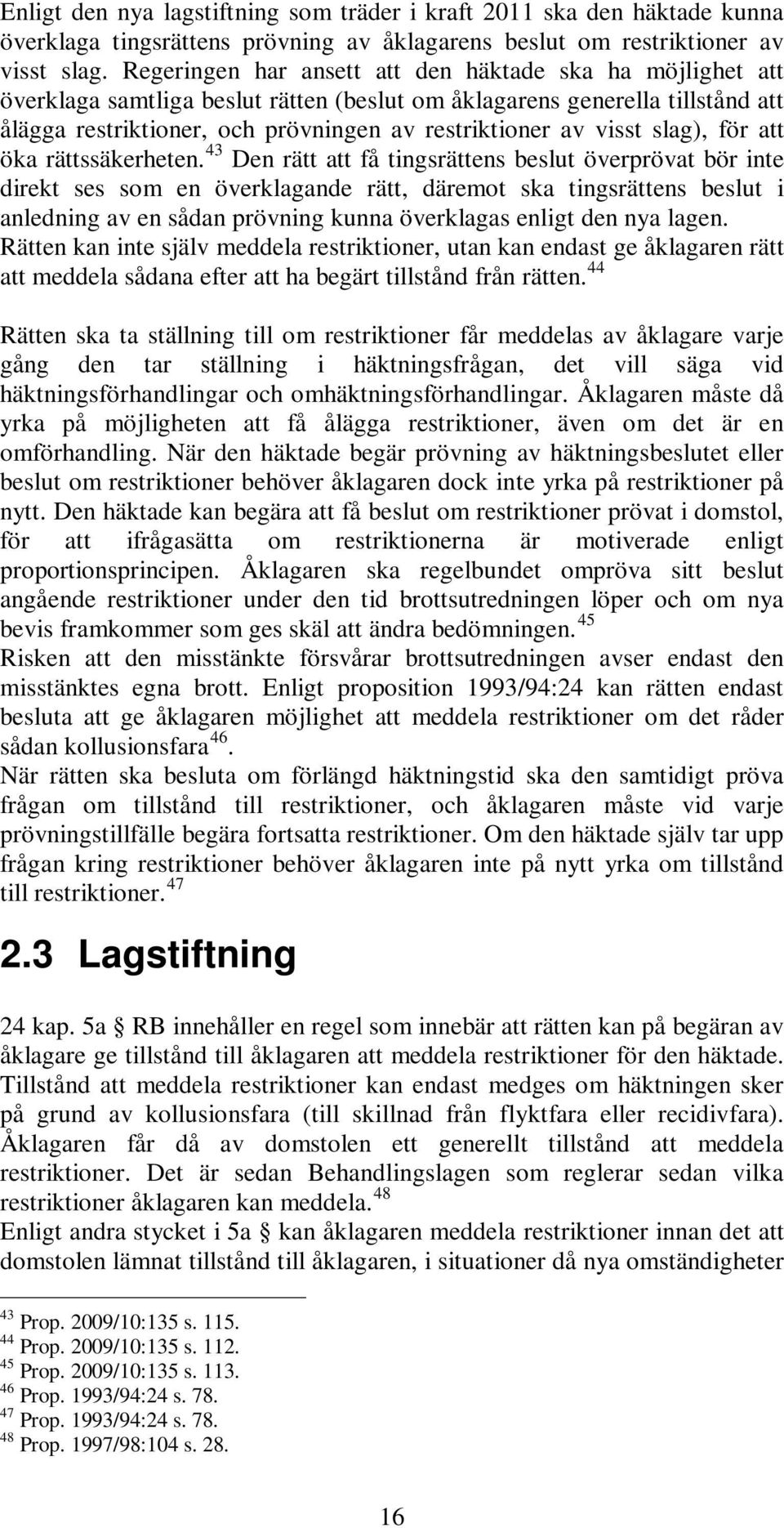 visst slag), för att öka rättssäkerheten.