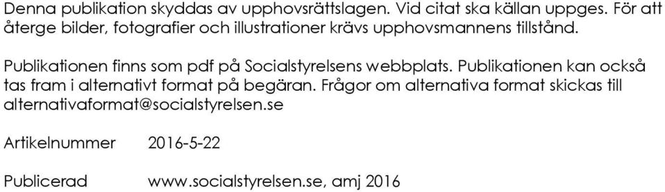 Publikationen finns som pdf på Socialstyrelsens webbplats.