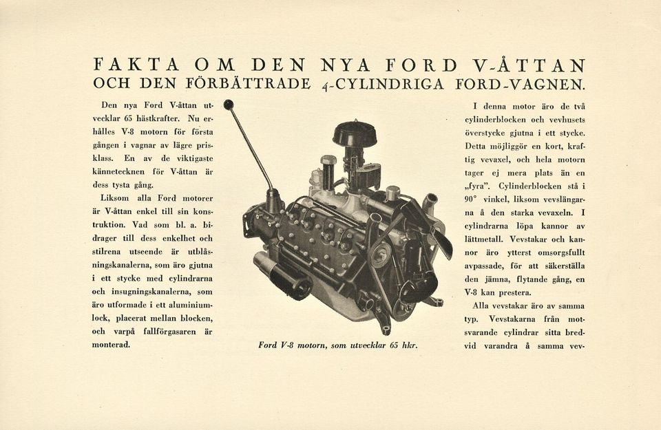 utblåsningskanalerna, som äro gjutna i ett stycke med cylindrarna och insugningskanalerna, som äro utformade i ett aluminiumlock, placerat mellan blocken, och varpå fallförgasaren är monterad.