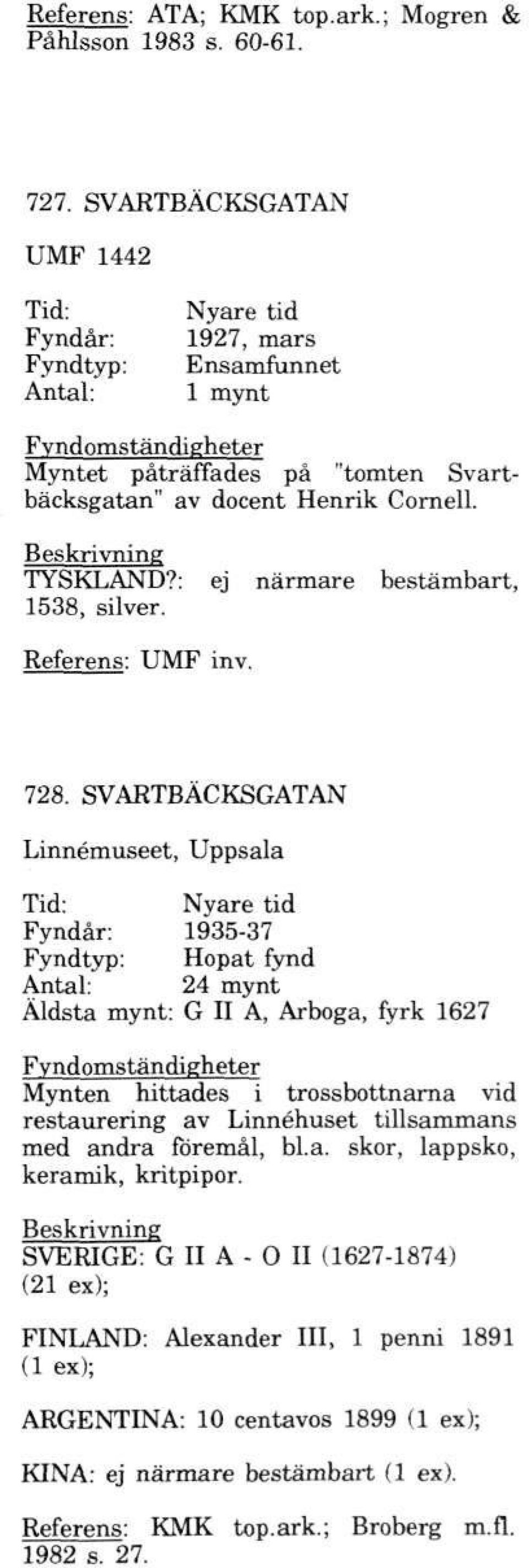 ej närmare bestämbart, Referens: UMF inv. 728.