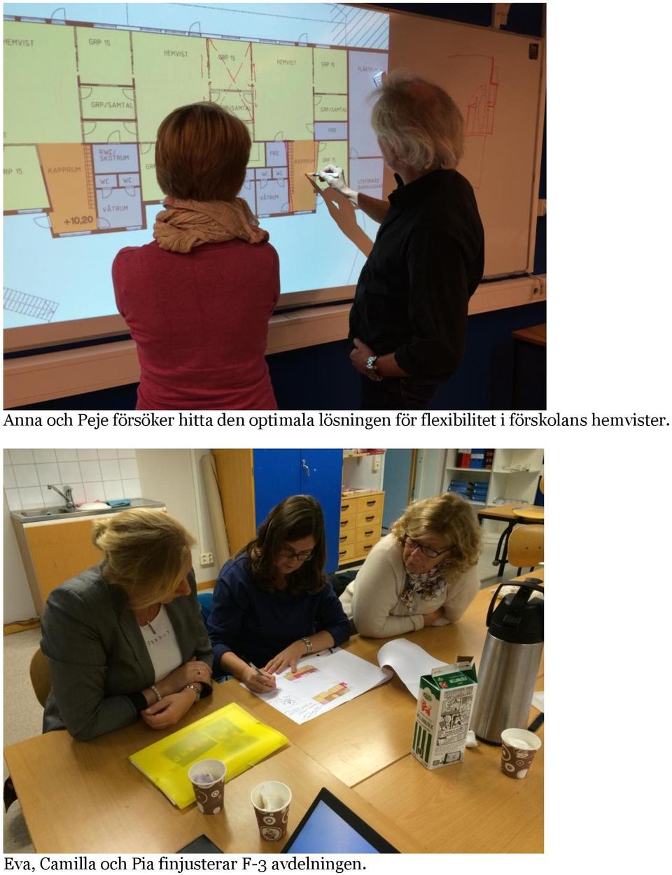 i förskolans hemvister.