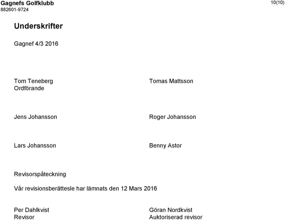 Johansson Benny Astor Revisorspåteckning Vår revisionsberättesle har