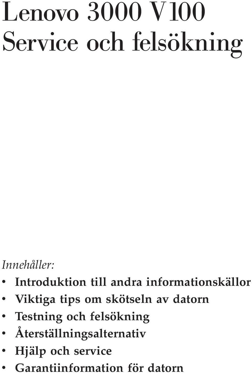om skötseln av datorn v Testning och felsökning v