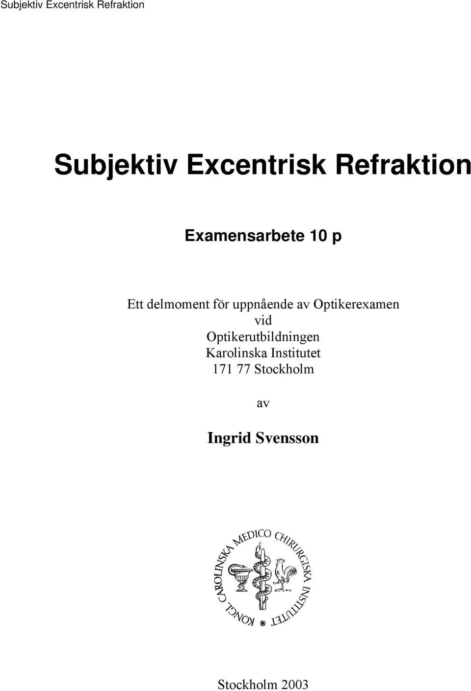 Optikerexamen vid Optikerutbildningen